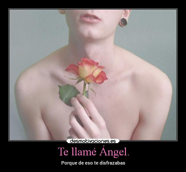 Te llamé Ángel. - 