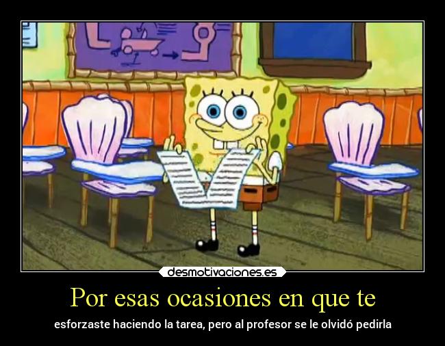 Por esas ocasiones en que te -