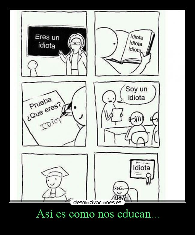 Así es como nos educan... - 