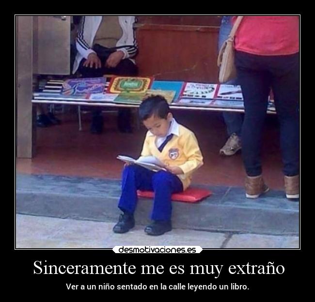 Sinceramente me es muy extraño -