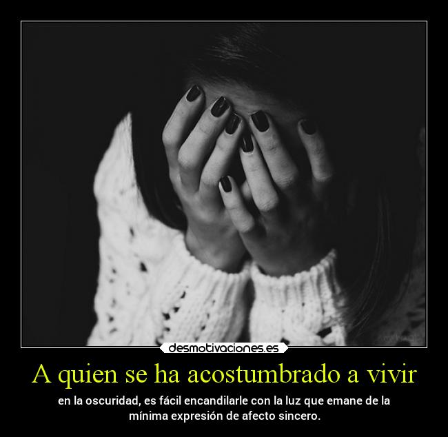 A quien se ha acostumbrado a vivir -