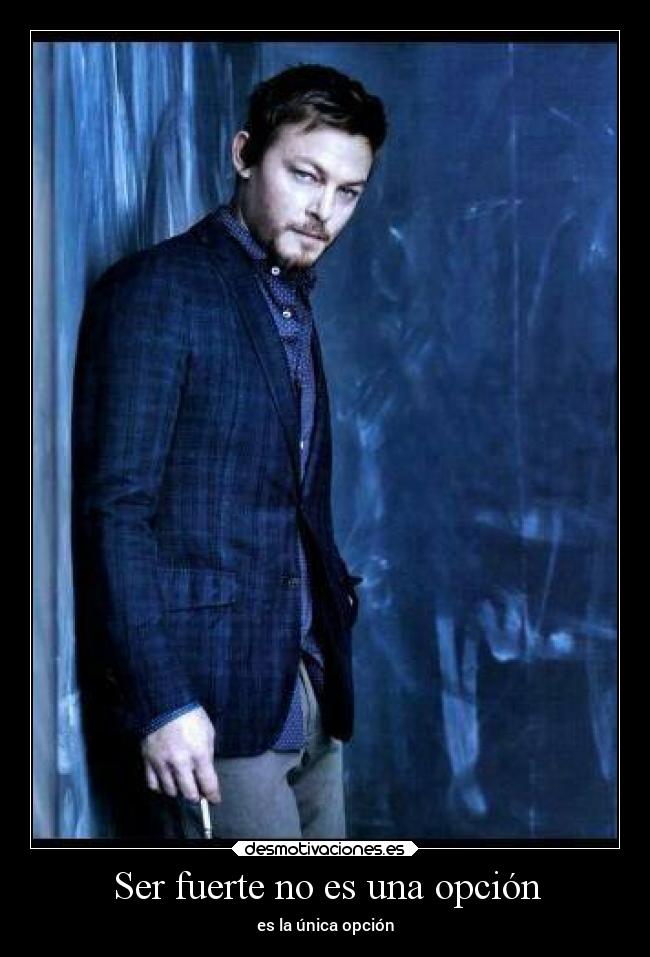 Ser fuerte no es una opción - 