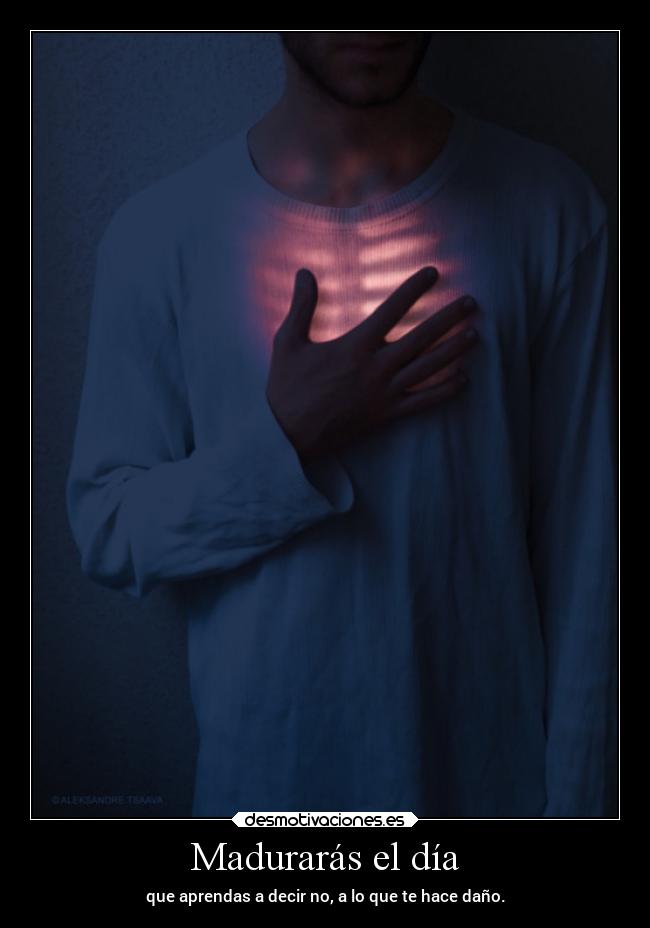 Madurarás el día -