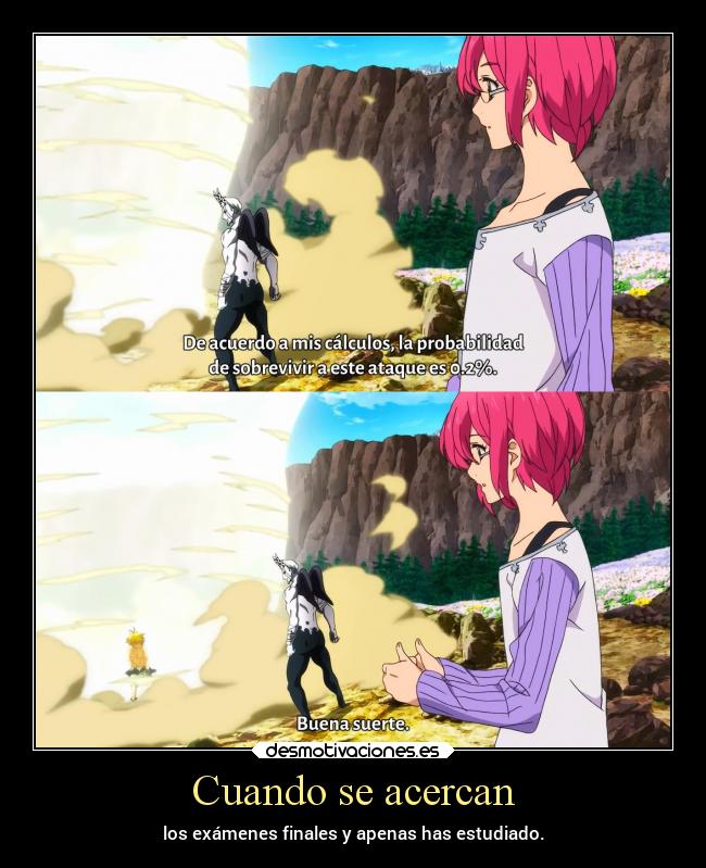 Cuando se acercan - los exámenes finales y apenas has estudiado.