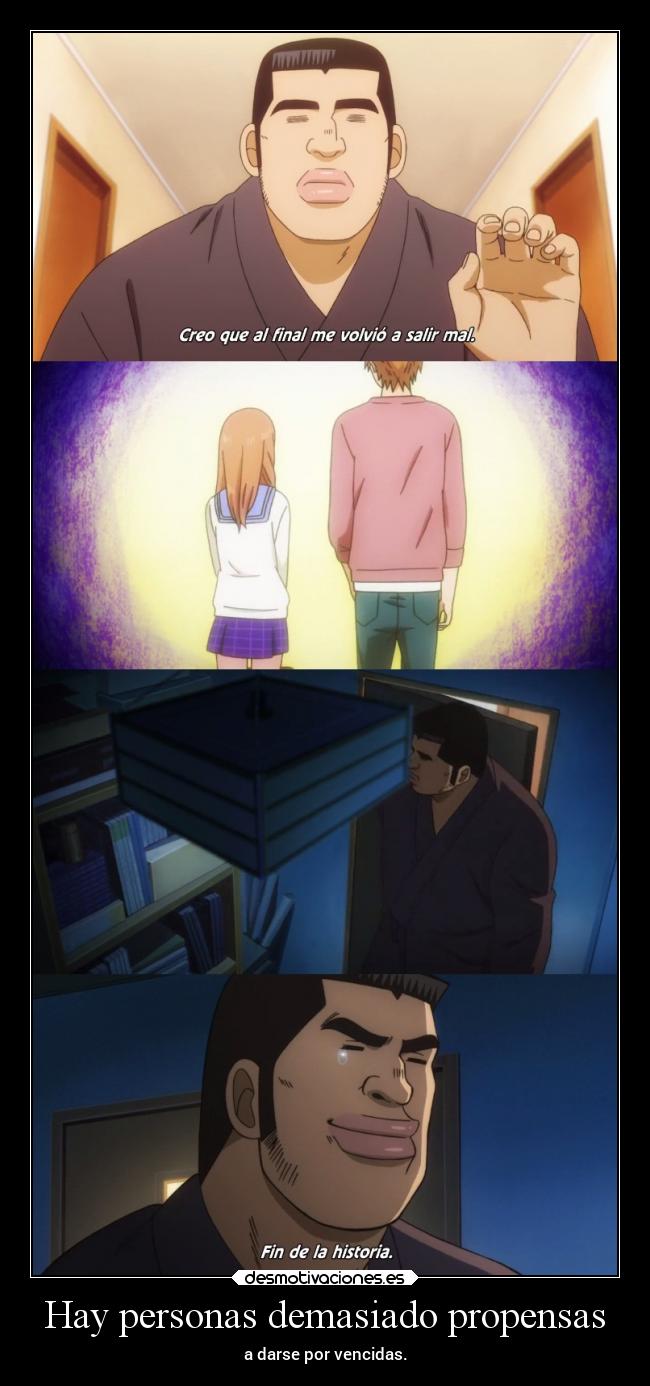 Hay personas demasiado propensas -