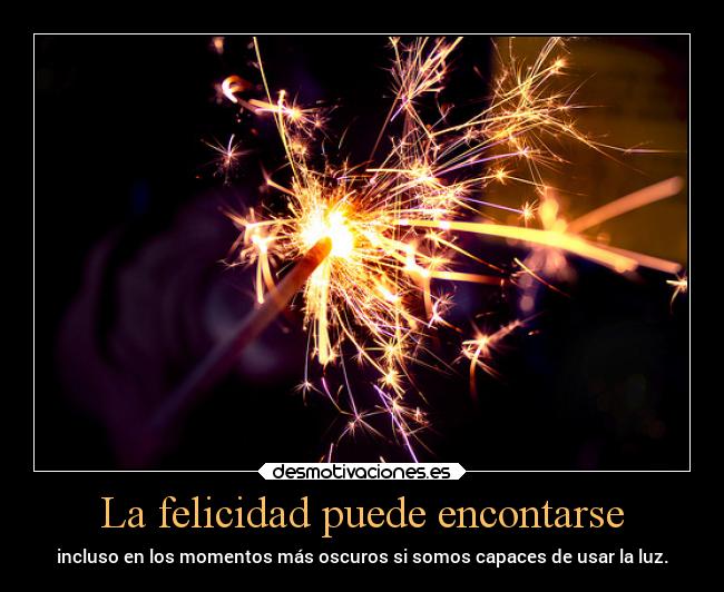 La felicidad puede encontarse - 