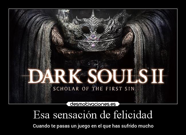 carteles felicidad desmotivaciones videojuegos dark souls juegazo epico dificil desmotivaciones