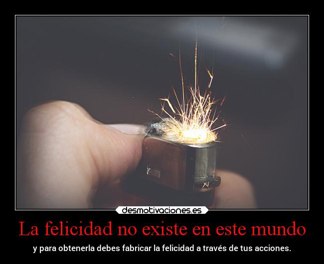 carteles felicidad mundo vida felicidad acciones society thesmokingpoet desmotivaciones