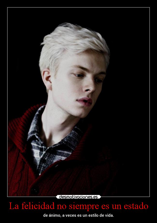 La felicidad no siempre es un estado - de ánimo, a veces es un estilo de vida.