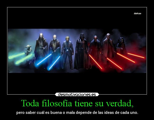 Toda filosofía tiene su verdad, -