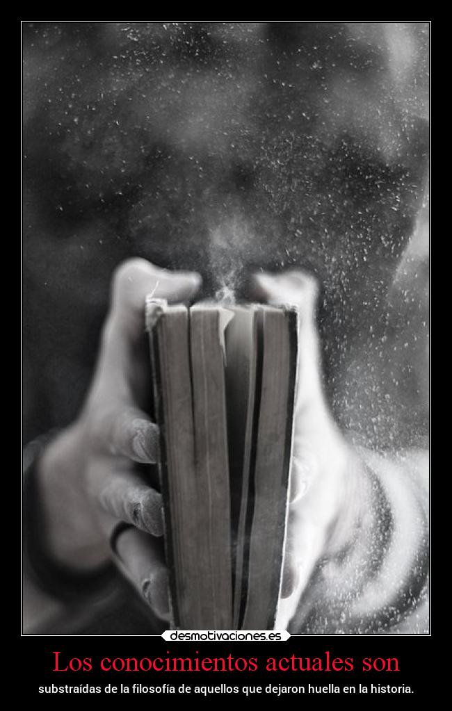 Los conocimientos actuales son -