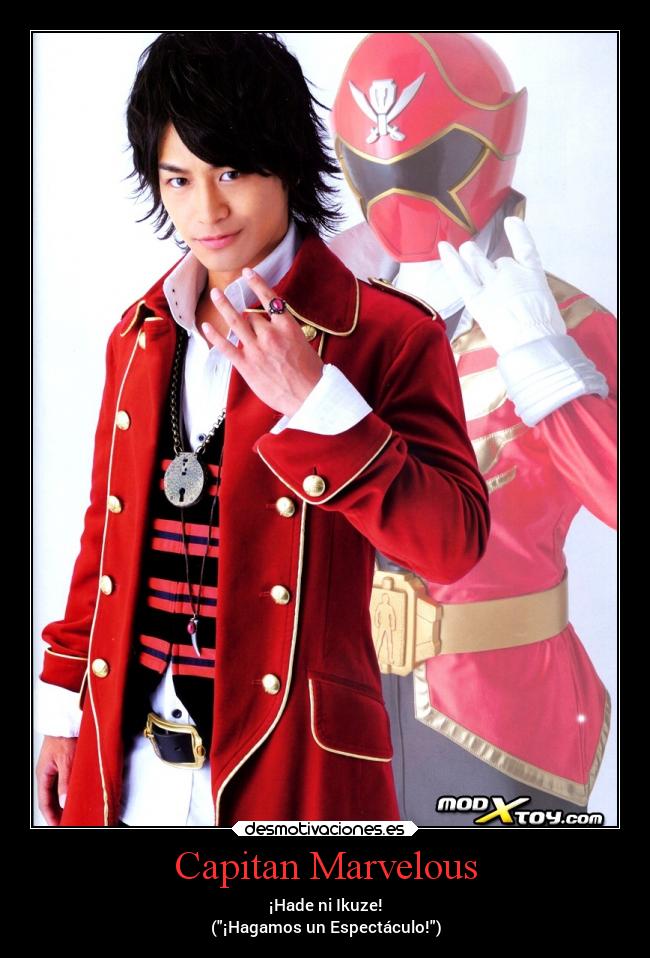 carteles frases capitan marvelous gokai red gokaiger hade ikuze hagamos espectaculo desmotivaciones