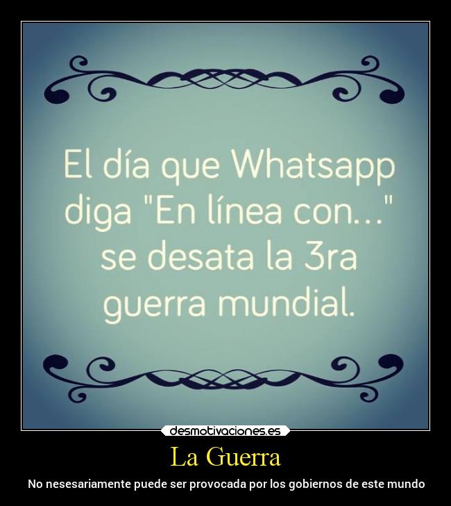 carteles guerra chiste guerra whatsapp joder desmotivaciones