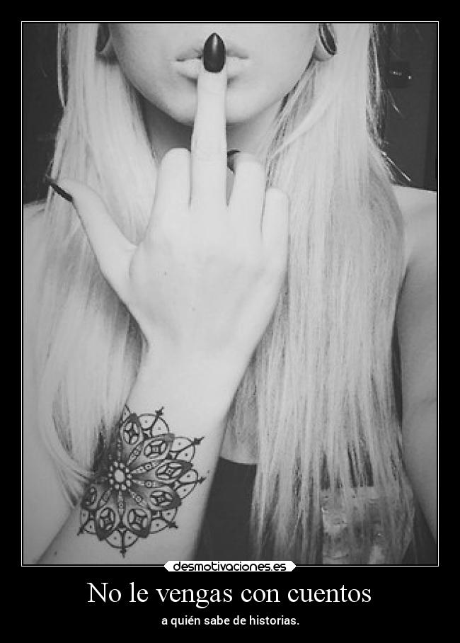 No le vengas con cuentos -