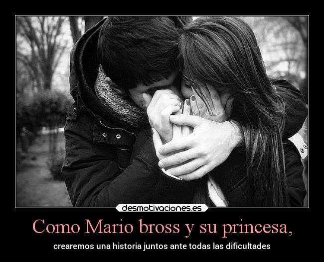 Como Mario bross y su princesa, - 