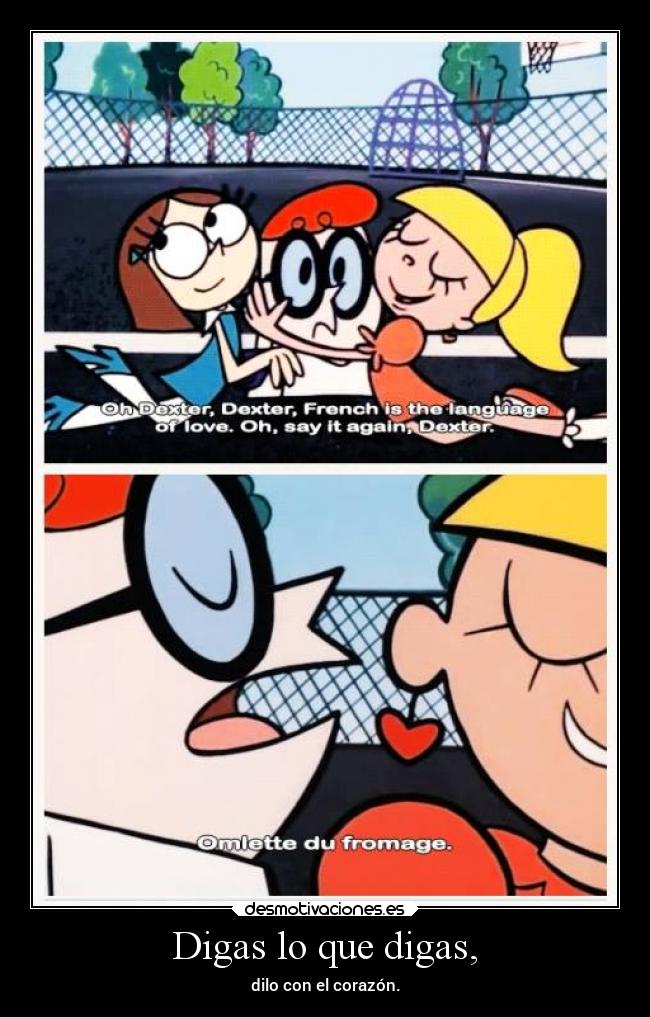 Digas lo que digas, - 