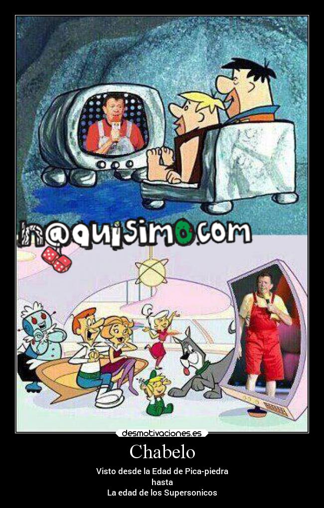 Chabelo - Visto desde la Edad de Pica-piedra
hasta
La edad de los Supersonicos