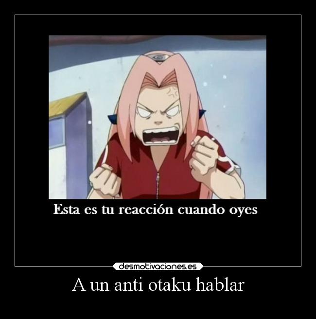 A un anti otaku hablar - 
