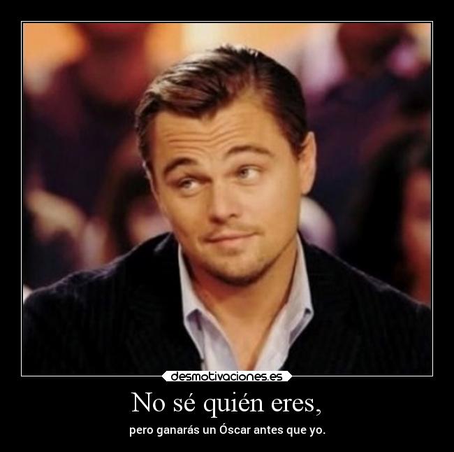 carteles humor leonardodicaprio oscar elpatodelapiovendehierba desmotivaciones