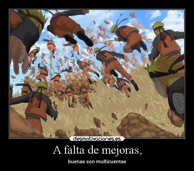 A falta de mejoras, -