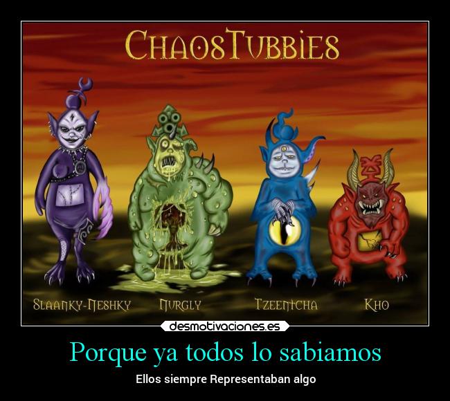 Porque ya todos lo sabiamos - Ellos siempre Representaban algo