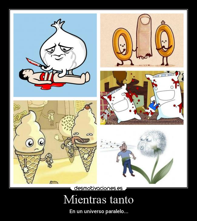 Mientras tanto - En un universo paralelo...