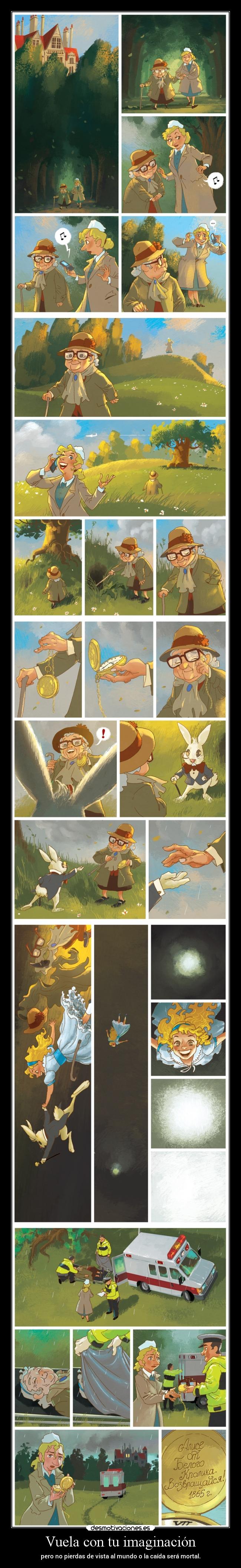 Vuela con tu imaginación - pero no pierdas de vista al mundo o la caída será mortal.