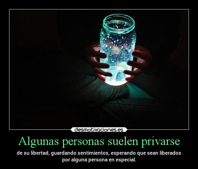 Algunas personas suelen privarse - 