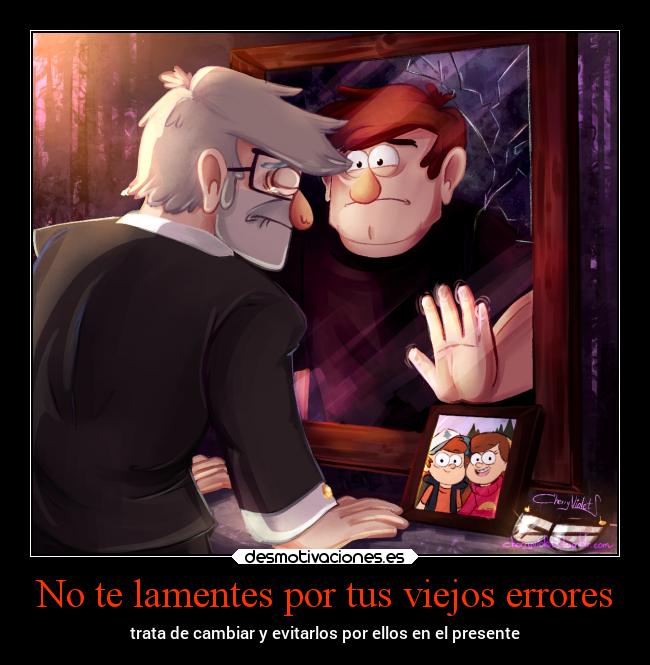 carteles llorar pasado errores gravity falls cambiar desmotivaciones