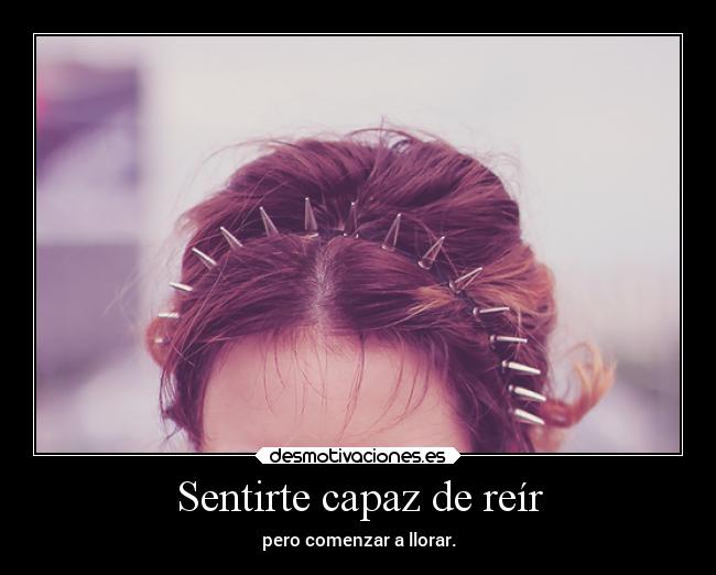 carteles llorar vida passenger pinchos enunrincondemimente loquenecesitamosesalgodepanico makemewannadie reir desmotivaciones