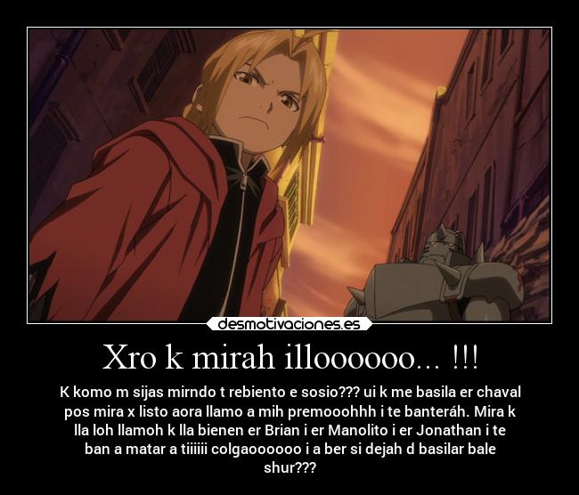 carteles locura anime full metal alchemist manga otaku canis gitanos amenaza amanecer calle antigua pandi desmotivaciones