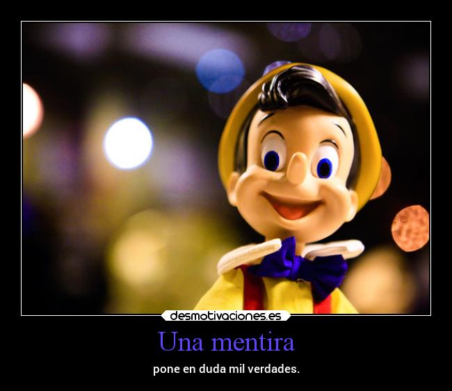 carteles mentira vida desmotivaciones mentira verdad dudas sincero desmotivaciones