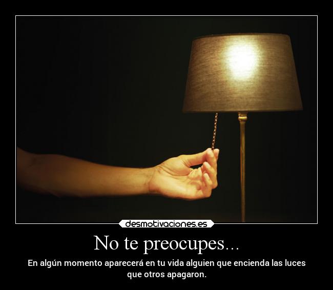 No te preocupes... - 