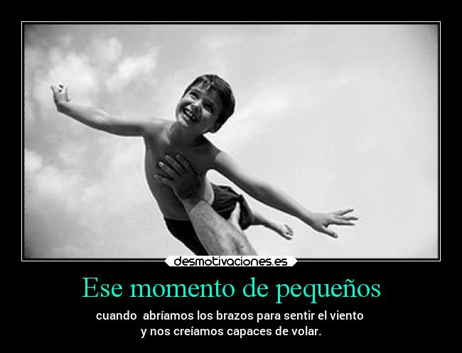 Ese momento de pequeños -