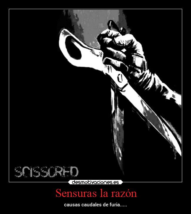 Sensuras la razón - 