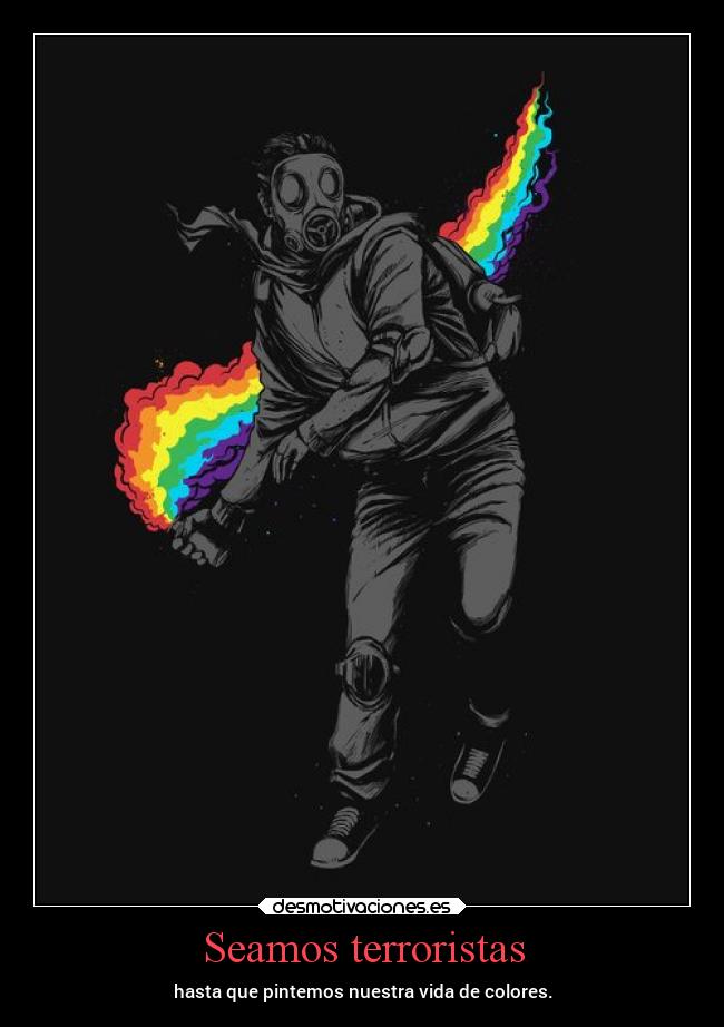 Seamos terroristas -