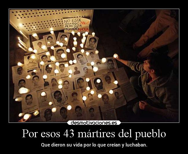 Por esos 43 mártires del pueblo -
