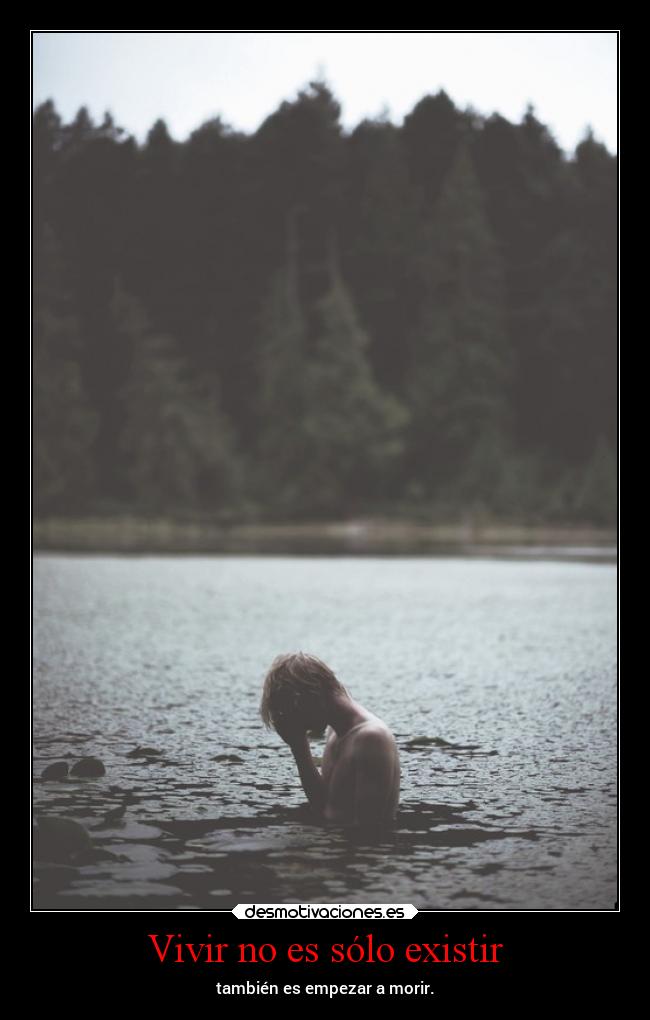 Vivir no es sólo existir -