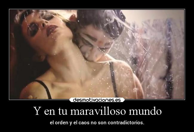 Y en tu maravilloso mundo -