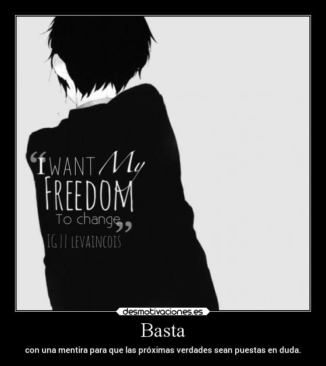 Basta - con una mentira para que las próximas verdades sean puestas en duda.
