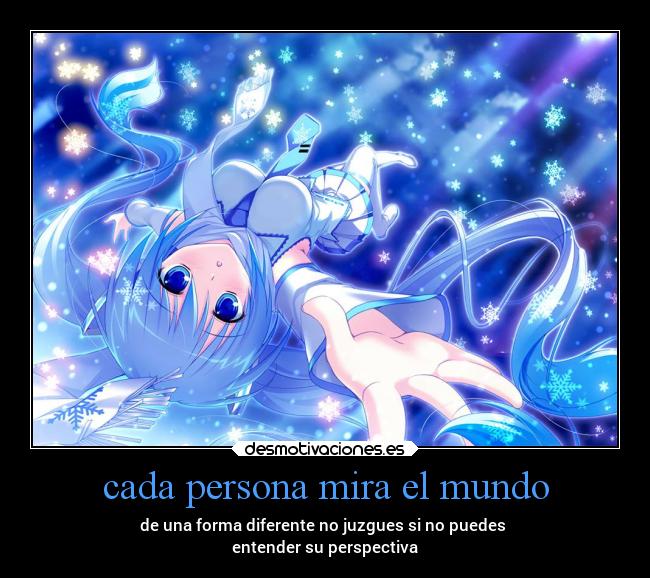 cada persona mira el mundo -