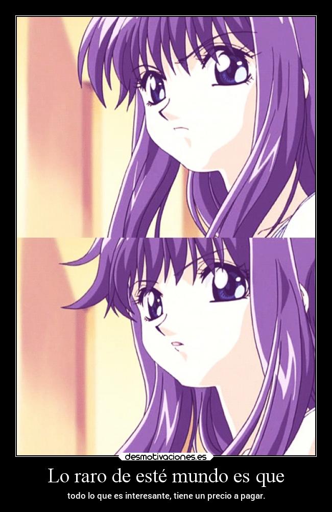 Lo raro de esté mundo es que -