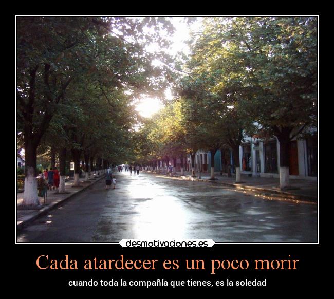 Cada atardecer es un poco morir -