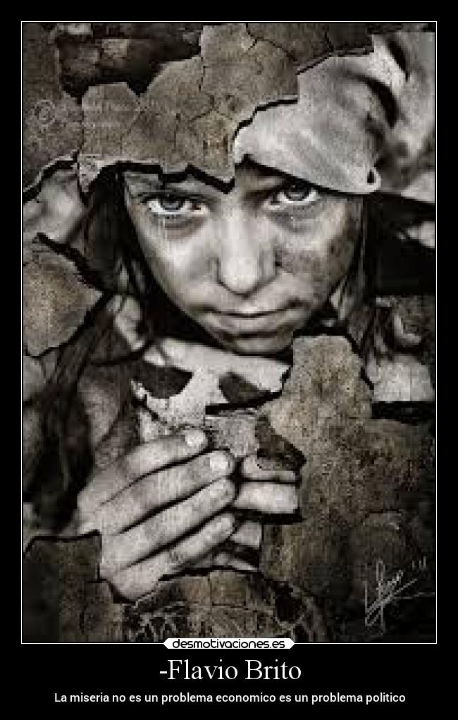 -Flavio Brito - La miseria no es un problema economico es un problema politico