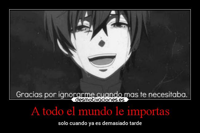 A todo el mundo le importas - 