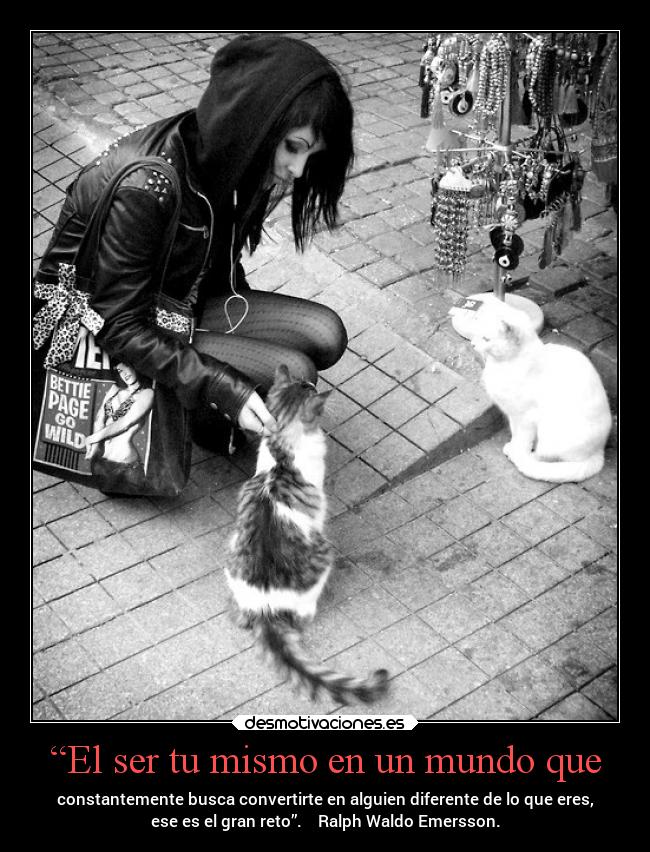 “El ser tu mismo en un mundo que -