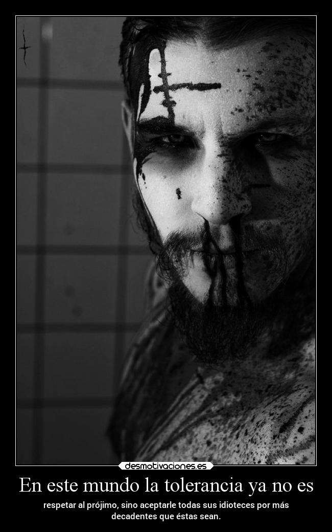 En este mundo la tolerancia ya no es -
