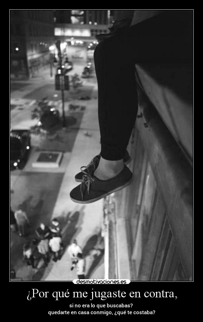 ¿Por qué me jugaste en contra, - 
