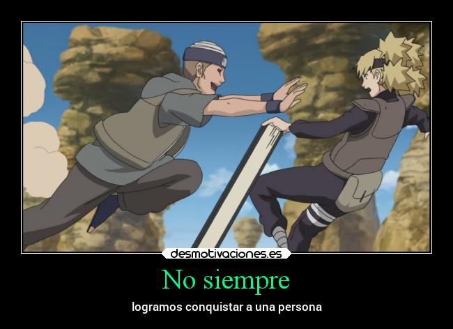 No siempre - logramos conquistar a una persona