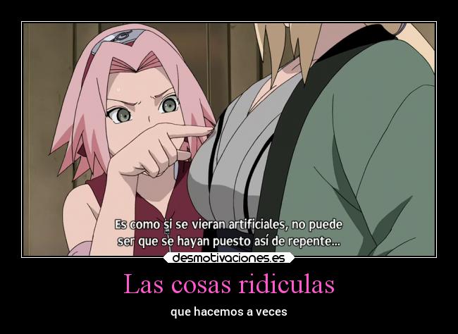 Las cosas ridiculas - que hacemos a veces